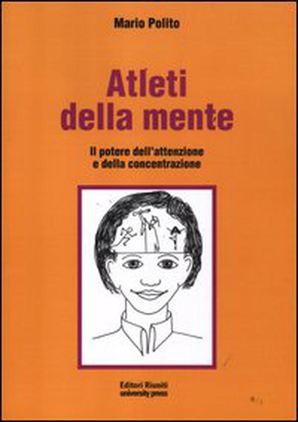 Atleti della mente. Il potere dell'attenzione e della concentrazione - Librerie.coop Atleti della mente. Il potere dell'attenzione e della concentrazione - Librerie.coop