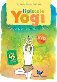 Il piccolo yogi. Yoga per bambini felici - Librerie.coop Il piccolo yogi. Yoga per bambini felici - Librerie.coop
