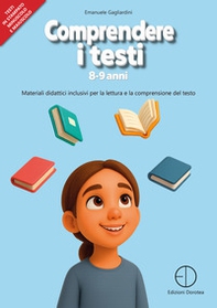 Comprendere i testi 8-9 anni. Materiali didattici inclusivi per la lettura e la comprensione del testo - Librerie.coop
