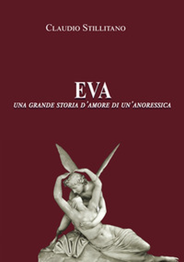 Eva. Una grande storia d'amore di un'anoressica - Librerie.coop Eva. Una grande storia d'amore di un'anoressica - Librerie.coop