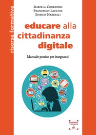 Educare alla cittadinanza digitale. Manuale pratico per insegnanti - Librerie.coop Educare alla cittadinanza digitale. Manuale pratico per insegnanti - Librerie.coop
