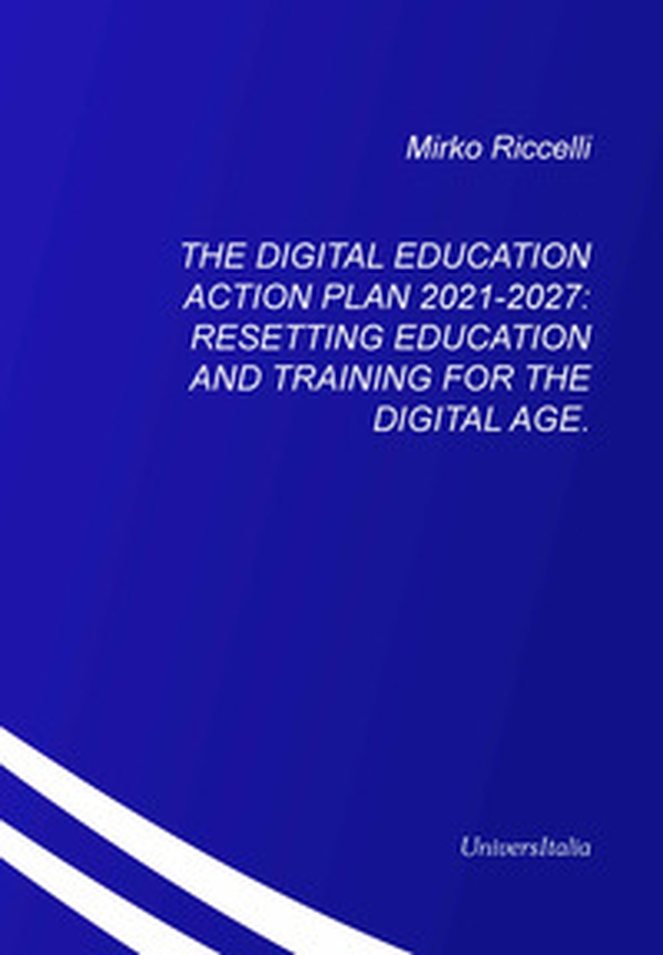 The digital education action plan 2021-2027: resetting education and training for the digital age - Librerie.coop The digital education action plan 2021-2027: resetting education and training for the digital age - Librerie.coop