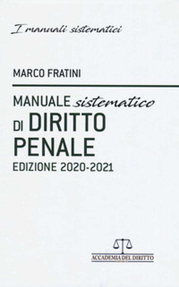 Manuale sistematico di diritto penale 2020-2021 - Librerie.coop Manuale sistematico di diritto penale 2020-2021 - Librerie.coop