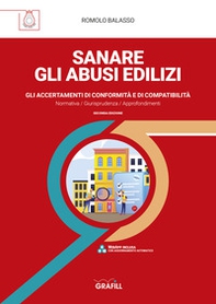 Sanare gli abusi edilizi. Gli accertamenti di conformità e di compatibilità - Librerie.coop