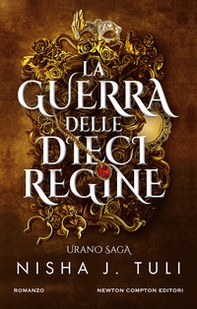 La guerra delle dieci regine. Urano saga - Librerie.coop