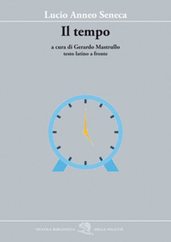 Il tempo. Testo latino a fronte - Librerie.coop Il tempo. Testo latino a fronte - Librerie.coop