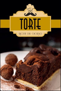 Torte. Ricette del giorno - Librerie.coop