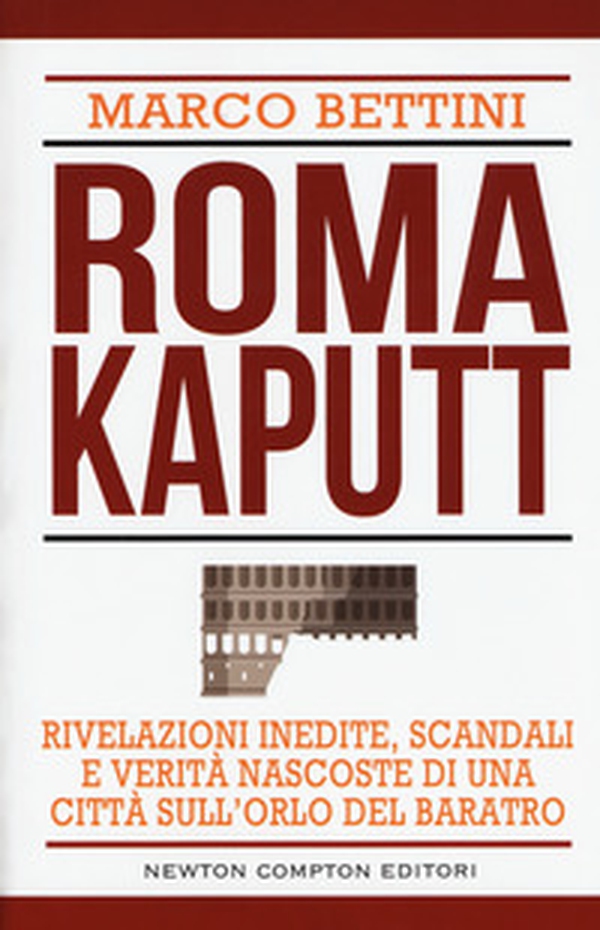 Roma kaputt. Rivelazioni inedite, scandali e verità nascoste di una città sull'orlo del baratro - Librerie.coop Roma kaputt. Rivelazioni inedite, scandali e verità nascoste di una città sull'orlo del baratro - Librerie.coop