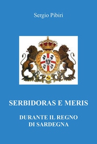 Serbidoras e meris durante il Regno di Sardegna - Librerie.coop