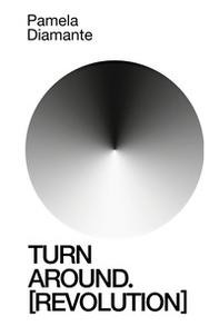 Turn around (revolution). Ediz. italiana e inglese - Librerie.coop