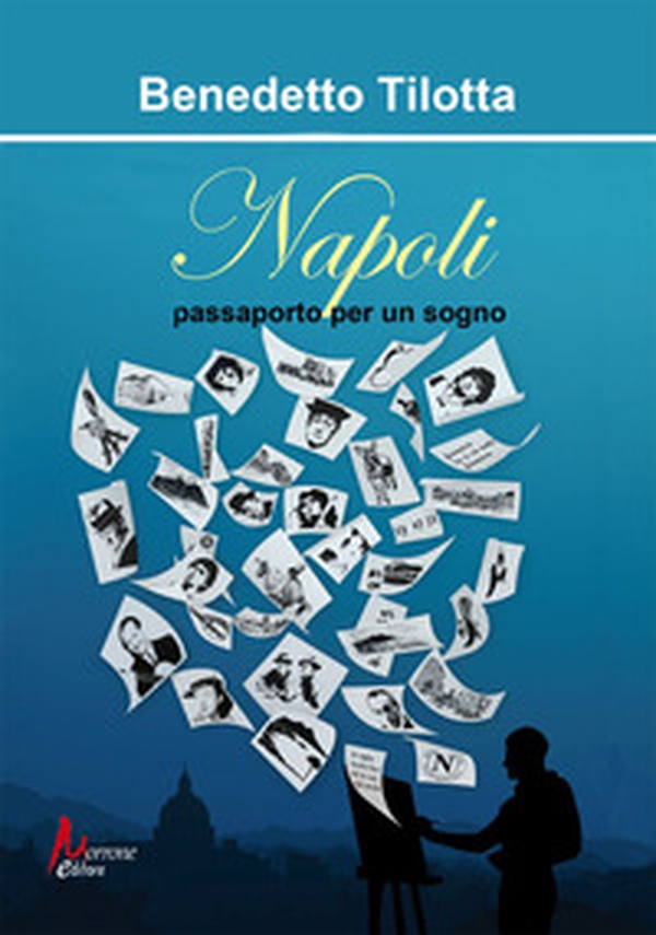 Napoli. Passaporto per un sogno - Librerie.coop Napoli. Passaporto per un sogno - Librerie.coop