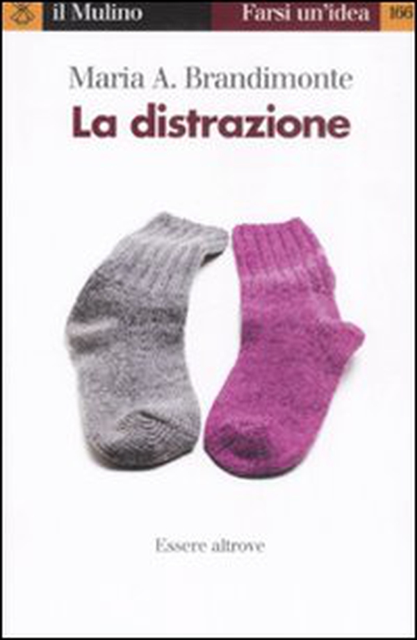 La distrazione. Essere altrove - Librerie.coop La distrazione. Essere altrove - Librerie.coop