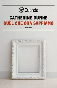 Quel che ora sappiamo - Librerie.coop Quel che ora sappiamo - Librerie.coop