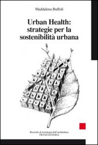 Urban Health: strategie per la sostenibilità urbana - Librerie.coop