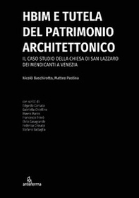 HBIM e tutela del patrimonio architettonico. Il caso studio della chiesa di San Lazzaro dei Mendicanti a Venezia - Librerie.coop
