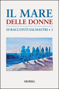 Il mare delle donne - Librerie.coop Il mare delle donne - Librerie.coop