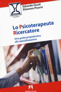 Lo psicoterapeuta ricercatore. Una guida propedeutica alla specializzazione - Librerie.coop