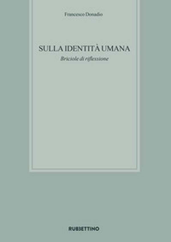 Sulla identità umana. Briciole di riflessione - Librerie.coop