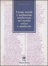 Forme sociali e mediazione intellettuale nel mondo antico e medievale - Librerie.coop