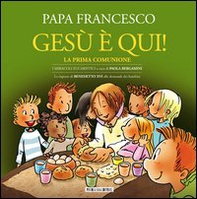 Gesù è qui! La prima comunione. I miracoli eucaristici - Librerie.coop Gesù è qui! La prima comunione. I miracoli eucaristici - Librerie.coop