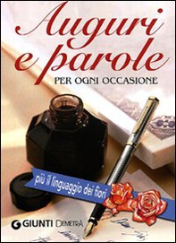 Auguri e parole per ogni occasione. Più il linguaggio dei fiori - Librerie.coop Auguri e parole per ogni occasione. Più il linguaggio dei fiori - Librerie.coop