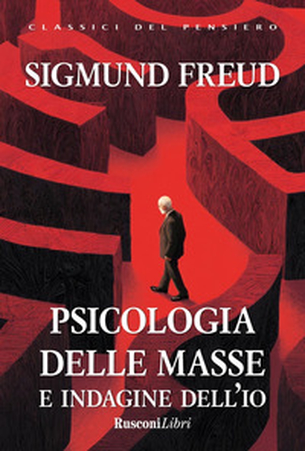 Psicologia delle masse e indagine dell'io - Librerie.coop