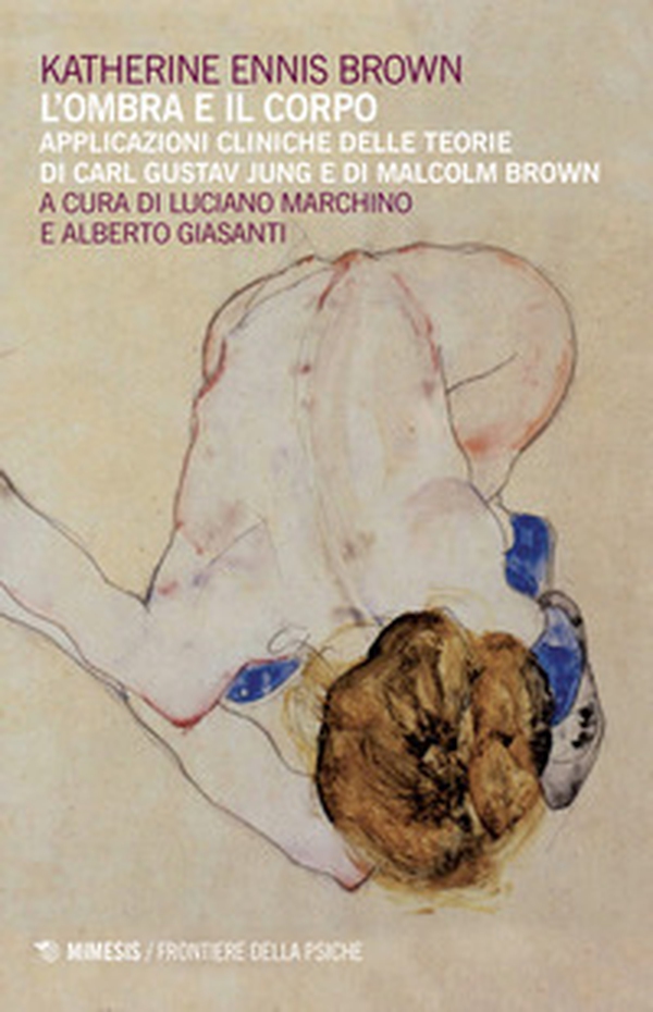 L'ombra e il corpo. Applicazioni cliniche delle teorie di Carl Gustav Jung e di Malcolm Brown - Librerie.coop L'ombra e il corpo. Applicazioni cliniche delle teorie di Carl Gustav Jung e di Malcolm Brown - Librerie.coop