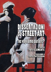 Dissertazioni su Street Art. Ne vogliamo parlare? - Librerie.coop