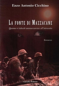 La fonte di Mazzacane. Quanno ri tideschi ammazzarono all'intrasatta - Librerie.coop
