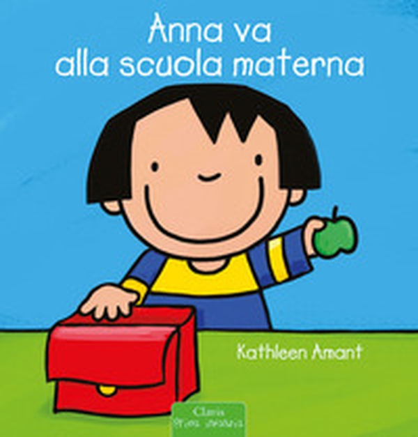 Anna va alla scuola materna - Librerie.coop Anna va alla scuola materna - Librerie.coop