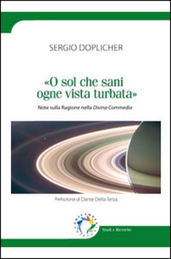 «O sol che sani ogne vista turbata». Note sulla ragione nella Divina Commedia - Librerie.coop