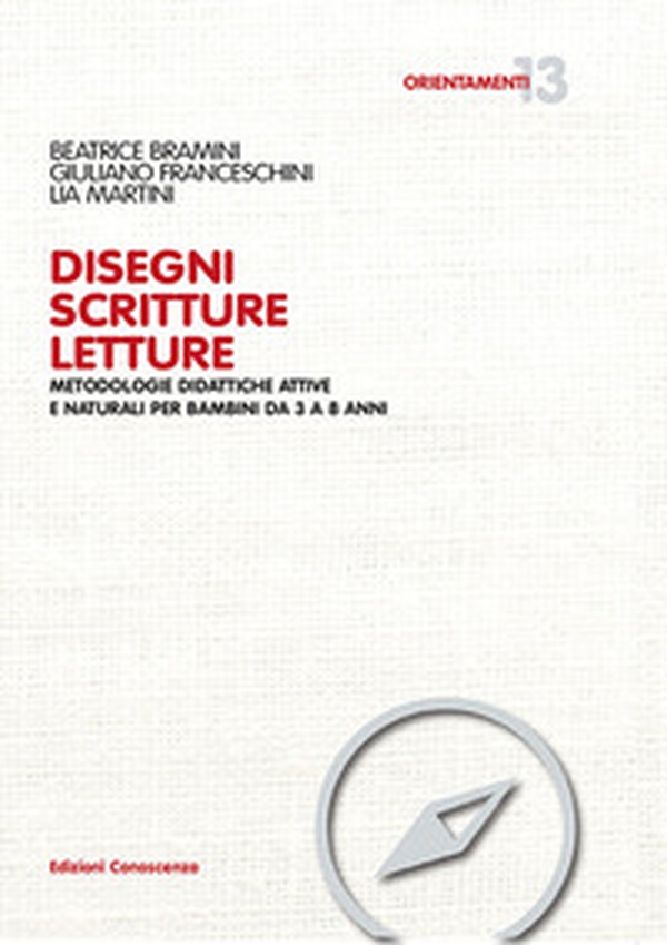 Disegni scritture letture. Metodologie didattiche attive e naturali per bambini da 3 a 8 anni - Librerie.coop Disegni scritture letture. Metodologie didattiche attive e naturali per bambini da 3 a 8 anni - Librerie.coop