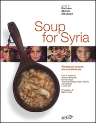 Soup for Syria. Ricette per la pace e la condivisione - Librerie.coop Soup for Syria. Ricette per la pace e la condivisione - Librerie.coop