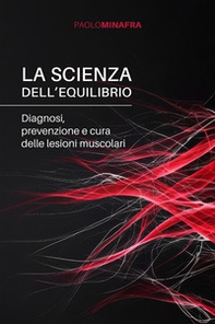 La scienza dell'equilibrio. Diagnosi, prevenzione e cura delle lesioni muscolari - Librerie.coop La scienza dell'equilibrio. Diagnosi, prevenzione e cura delle lesioni muscolari - Librerie.coop