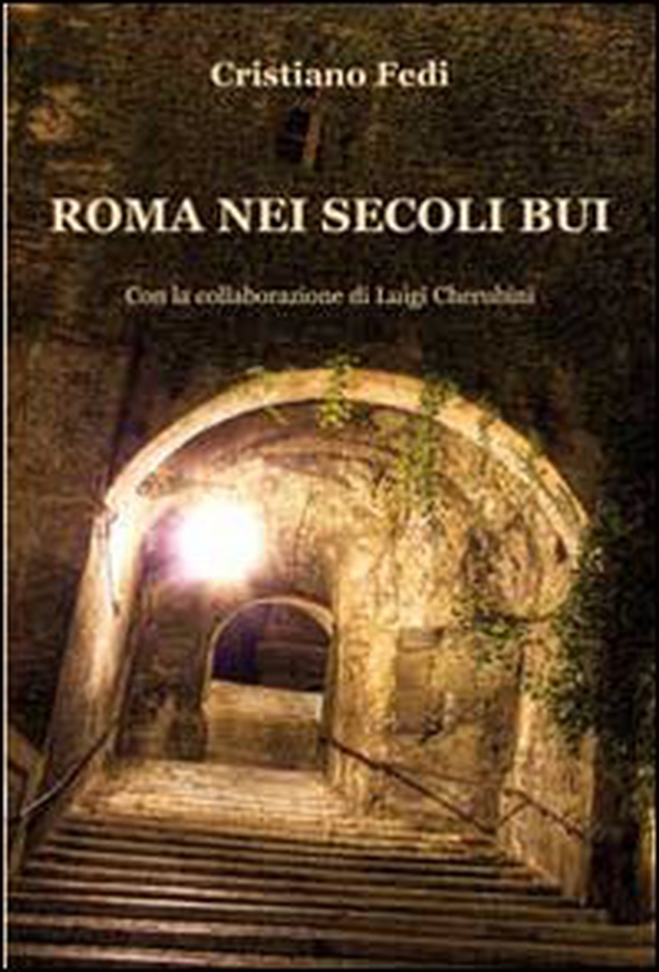 Roma nei secoli bui - Librerie.coop Roma nei secoli bui - Librerie.coop