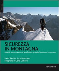 Sicurezza in montagna. Materiali, manovre e tecniche per affrontare al meglio l'alpinismo e l'arrampicata - Librerie.coop Sicurezza in montagna. Materiali, manovre e tecniche per affrontare al meglio l'alpinismo e l'arrampicata - Librerie.coop