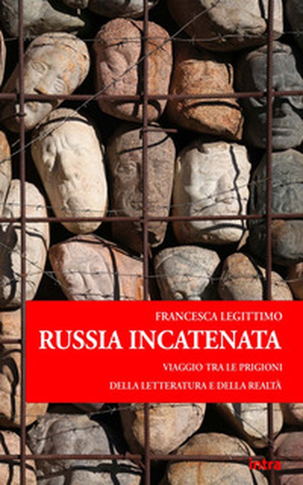 Russia incatenata. Viaggio tra le prigioni della letteratura e della realtà - Librerie.coop Russia incatenata. Viaggio tra le prigioni della letteratura e della realtà - Librerie.coop