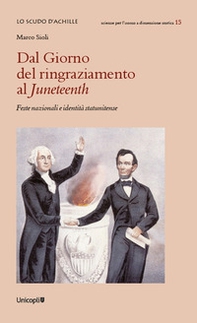 Dal Giorno del ringraziamento al Juneteenth. Feste nazionali e identità statunitense - Librerie.coop