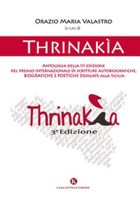 Thrinakìa. Antologia della 3ª edizione del premio internazionale di scritture autobiografiche, biografiche e poetiche dedicate alla Sicilia - Librerie.coop