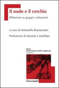 Il nodo e il cerchio. Riflessioni su gruppi e istituzioni - Librerie.coop