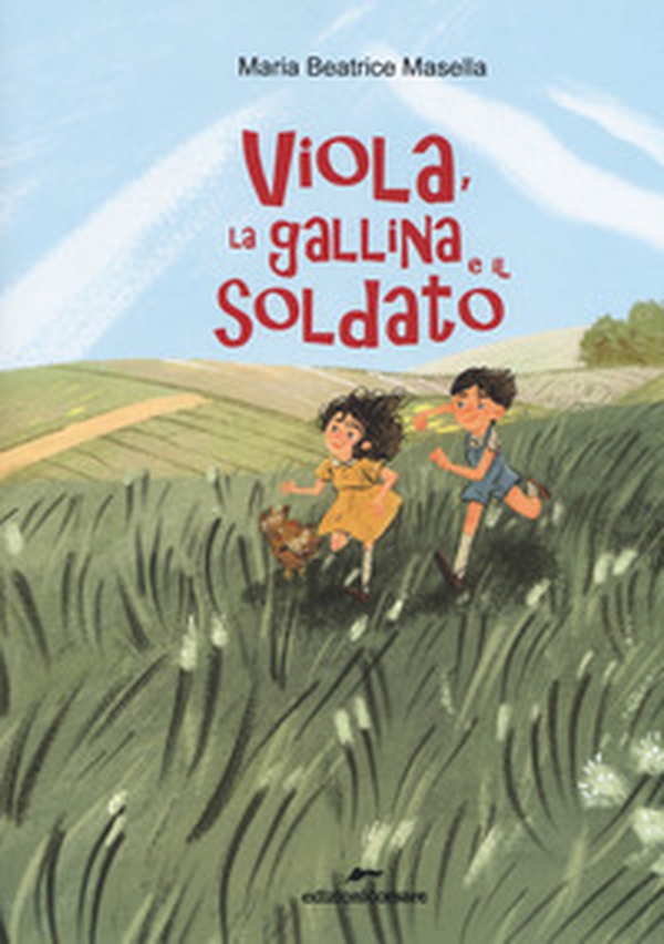 Viola, la gallina e il soldato - Librerie.coop Viola, la gallina e il soldato - Librerie.coop