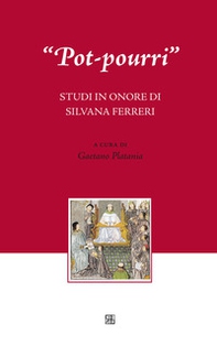 «Pot-pourri». Studi in onore di Silvana Ferreri - Librerie.coop