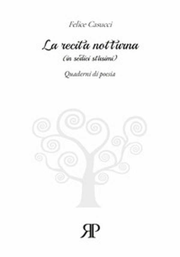 La recita notturna (in sedici stasimi) - Librerie.coop