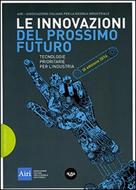 Le innovazioni del prossimo futuro. Tecnologie prioritarie per l'industria. 9° edizione 2016 - Librerie.coop