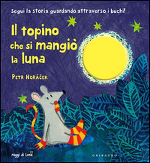Il topino che si mangiò la luna - Librerie.coop Il topino che si mangiò la luna - Librerie.coop
