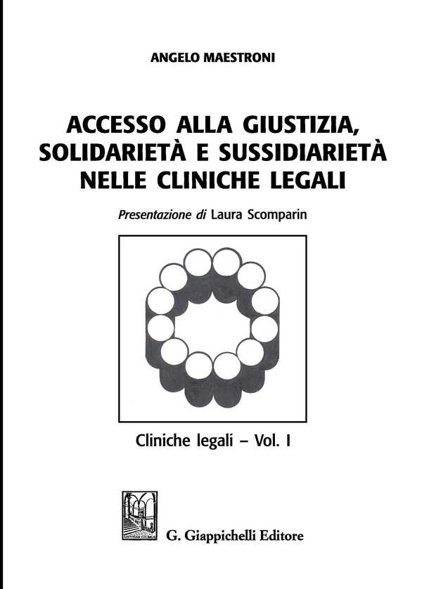 Accesso alla giustizia, solidarietà e sussidiarietà nelle cliniche legali - Librerie.coop Accesso alla giustizia, solidarietà e sussidiarietà nelle cliniche legali - Librerie.coop