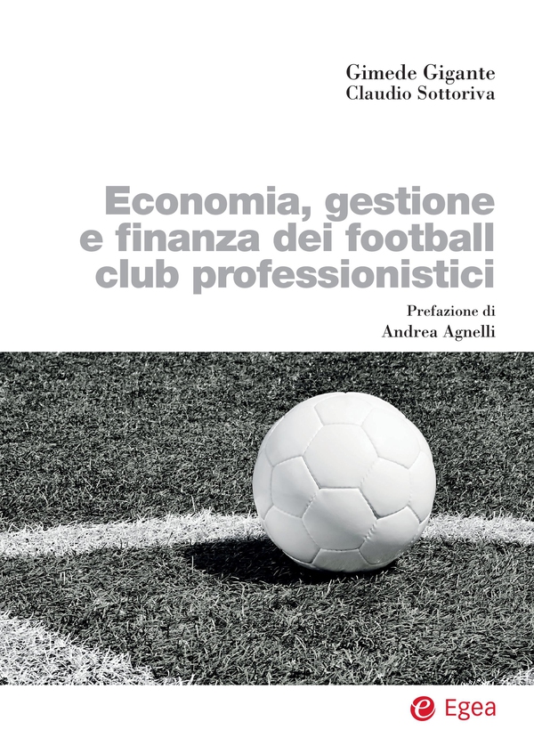 Economia, gestione e finanza dei football club professionistici - Librerie.coop Economia, gestione e finanza dei football club professionistici - Librerie.coop
