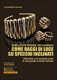 Gioielli, pietre preziose, oro e diamanti. Come raggi di luce su specchi inclinati - Librerie.coop Gioielli, pietre preziose, oro e diamanti. Come raggi di luce su specchi inclinati - Librerie.coop