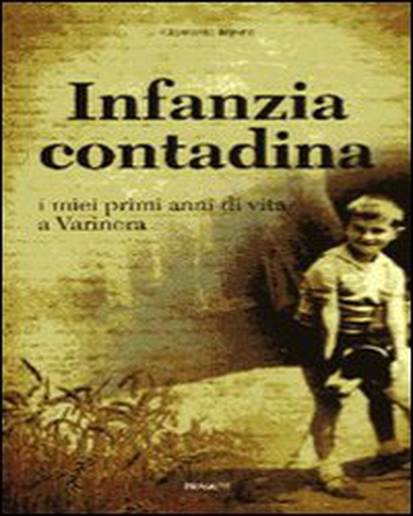 Infanzia contadina. I miei primi anni di vita a Varinera - Librerie.coop Infanzia contadina. I miei primi anni di vita a Varinera - Librerie.coop