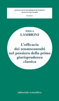 L'efficacia dei senatoconsulti nel pensiero della prima giurisprudenza classica - Librerie.coop L'efficacia dei senatoconsulti nel pensiero della prima giurisprudenza classica - Librerie.coop